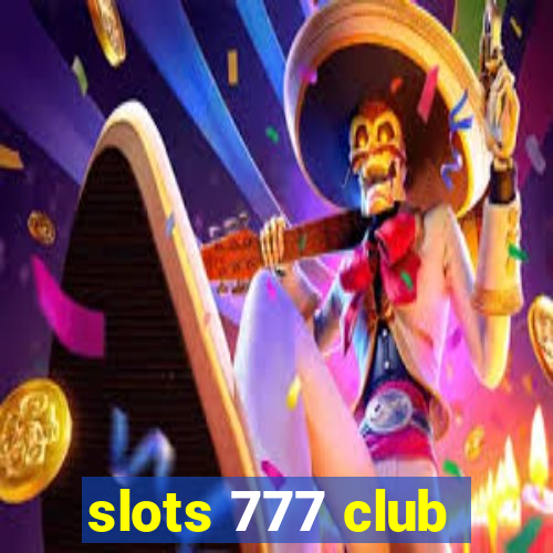 slots 777 club